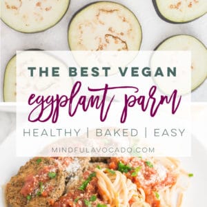 Vegan eggplant parmesan is so easy to make and only requires 5 ingredients! Healthy baked eggplant slices paired with pasta and sauce is the BEST no fuss dinner! #healthy #eggplantparmesan #eggplantparm #vegandinner #vegetarian #italianfood - mindfulavocado
