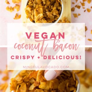Learn how to make coconut bacon. So easy to make and only requires 6 ingredients. Naturally vegan and tastes DELICIOUS! #coconutbacon #veganbacon | Mindful Avocado
