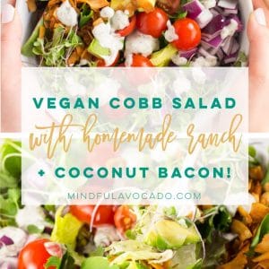 Vegan Cobb Salad has all the good flavors minus the chicken, bacon, and eggs! Greens topped with veggies, avocado, smoky coconut bacon, and a healthy dose of homemade vegan ranch dressing. #vegansalad #healthysalad #cobbsalad #coconutbacon | Mindful Avocado