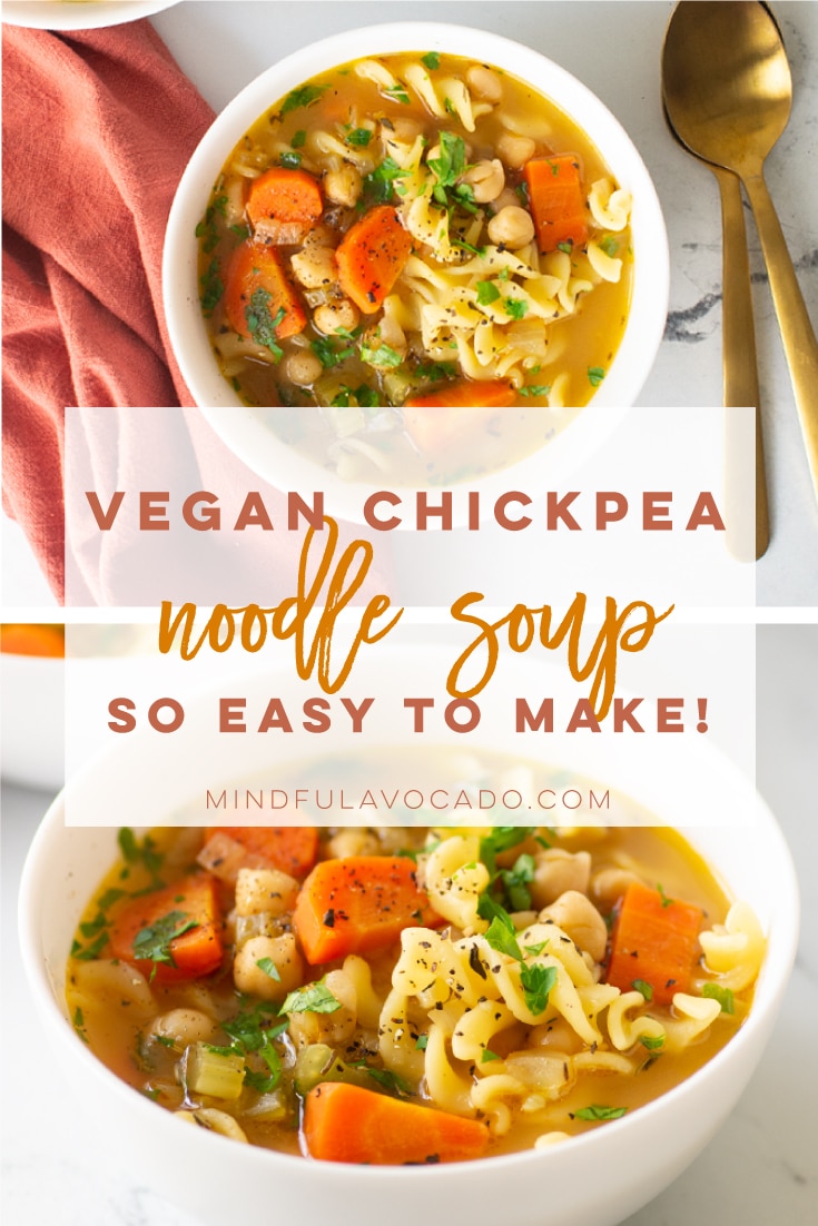 Vegan Chicken Noodle Soup {with Chickpeas!} + VIDEO - Mindful Avocado