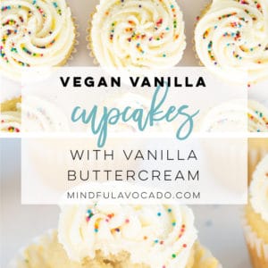 Vegan vanila cupcakes paired with a vegan vanilla buttercream frosting is the BEST cupcake recipe there is! Perfect for any birthday or celebration. #vanillacupcakes #vegancupcakes #veganbaking #vanillabuttercream | Mindful Avocado